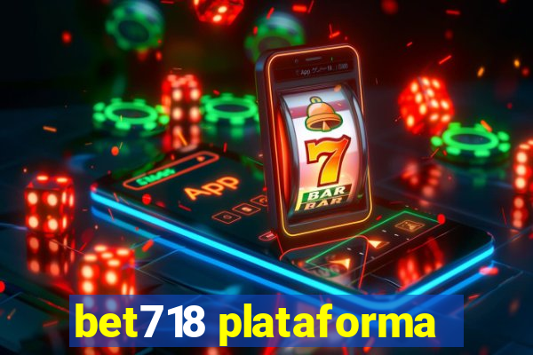 bet718 plataforma